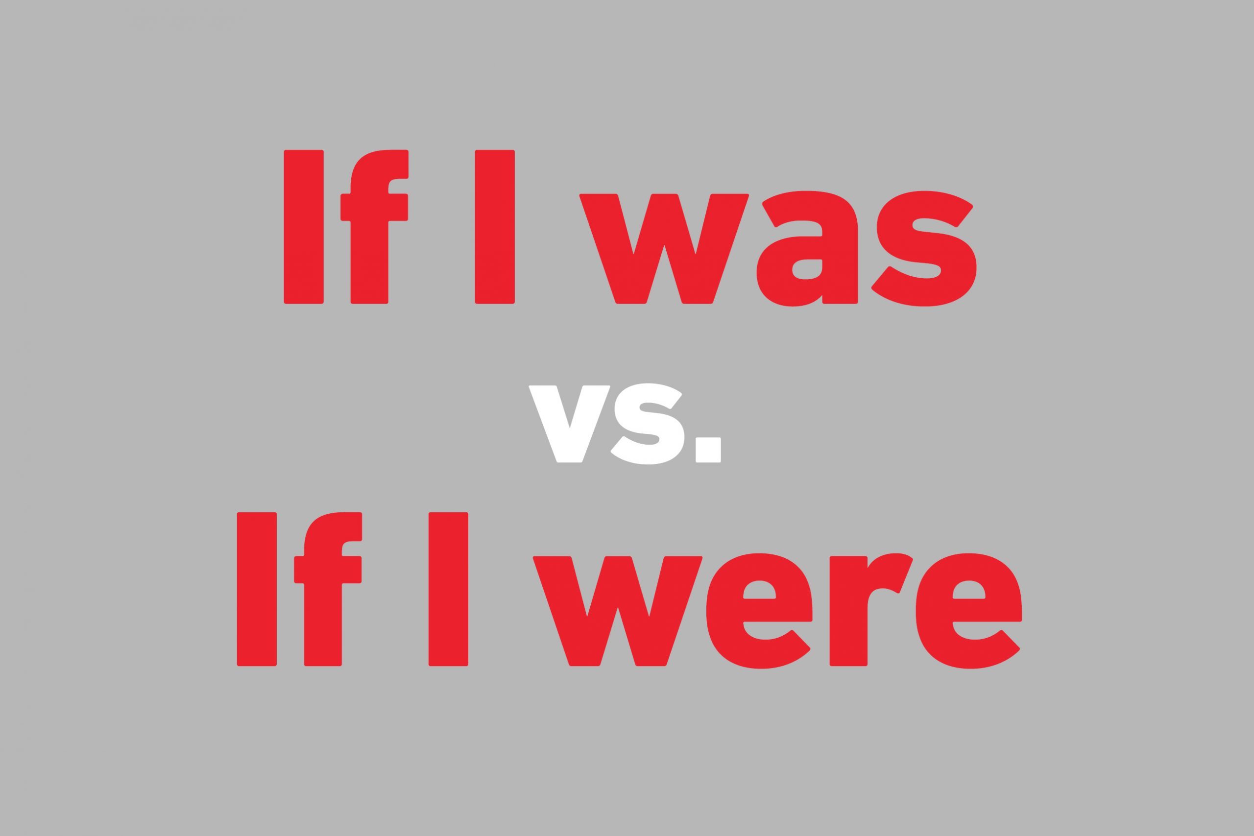 “If I Was” vs. “If I Were”: Which One Is Correct?