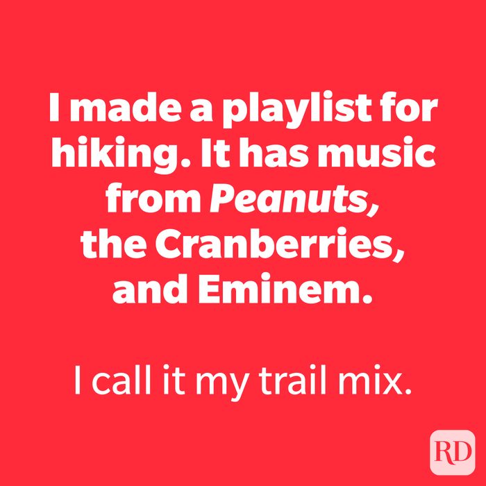 I made a playlist for hiking. It has music from Peanuts, the Cranberries, and Eminem.