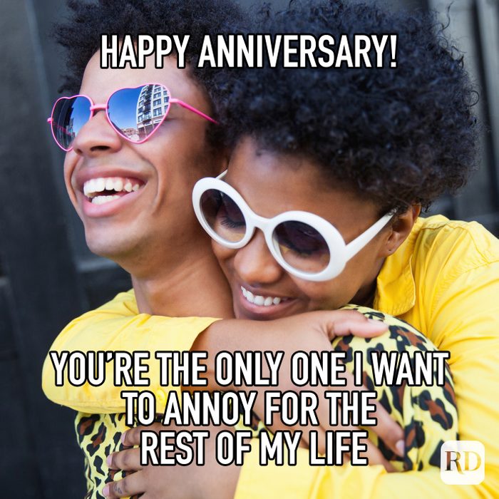 Happy Anniversary Youre The Only One I Want To Annoy For The Rest Of My Life Meme