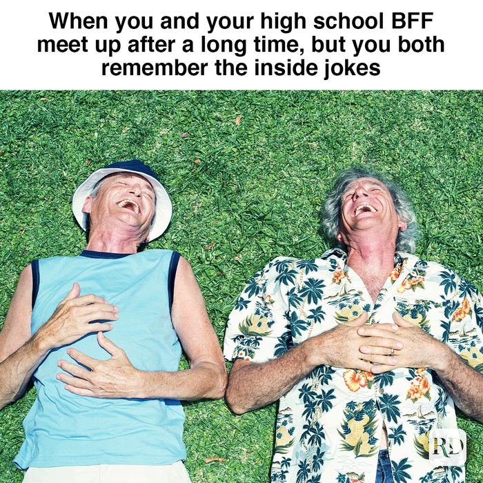 When You And Your High School Bff Meet Up After A Long Time, But You Both Remember The Inside Jokes