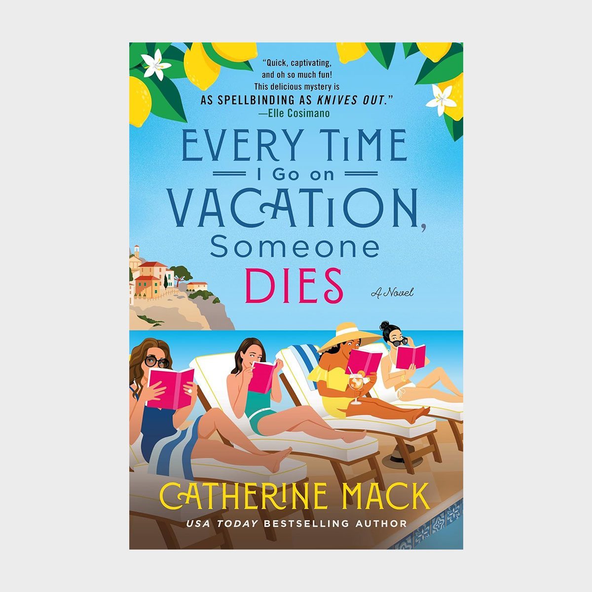 Every Time I Go On Vacation, Someone Dies By Catherine Mack
